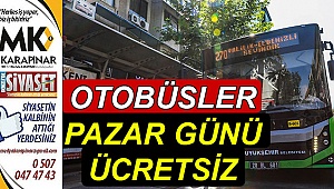 Otobüsler pazar günü ücretsiz