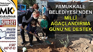 Pamukkale Belediyesi’nden milli ağaçlandırma günü’ne destek