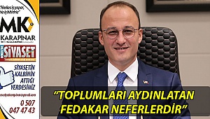 “Toplumları aydınlatan fedakar neferlerdir”