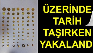 Üzerinde tarih taşırken yakalandı