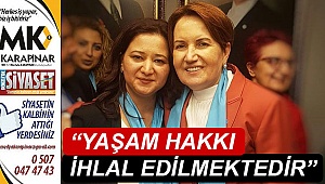 “Yaşam hakkı ihlal edilmektedir”