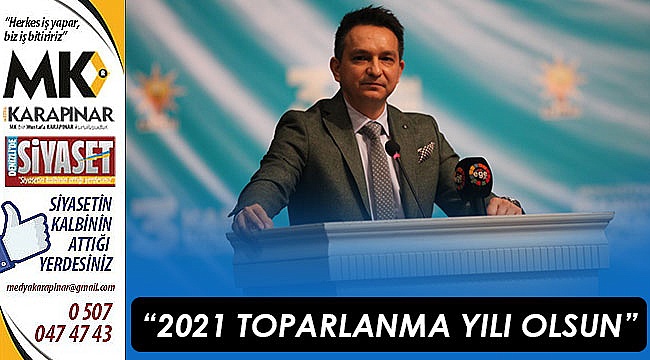 “2021 toparlanma yılı olsun”