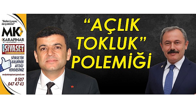 “Açlık tokluk” polemiği