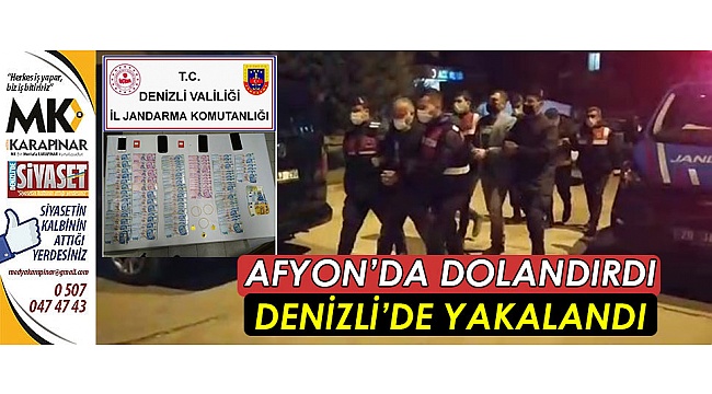 Afyon'da dolandırdı, Denizli'de yakalandı