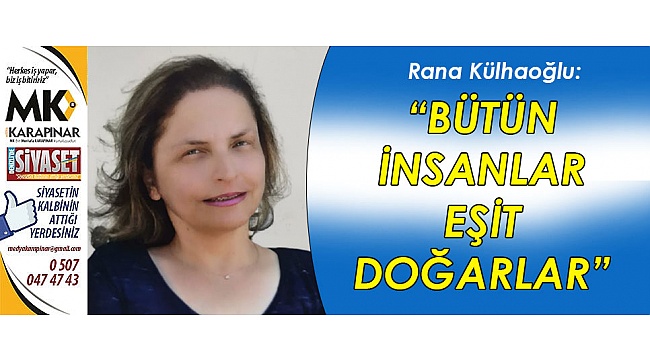 “Bütün insanlar eşit doğarlar”
