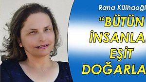 “Bütün insanlar eşit doğarlar”