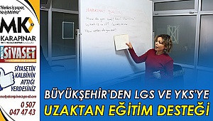 Büyükşehir'den LGS ve YKS'ye uzaktan eğitim desteği