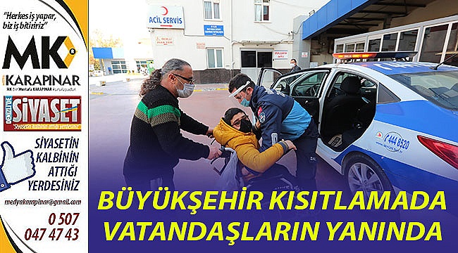 Büyükşehir kısıtlamada vatandaşların yanında