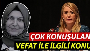 Çok konuşulan vefat ile ilgili konuştu