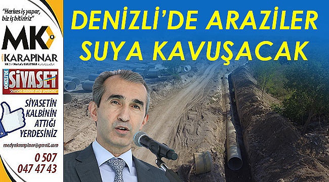 Denizli'de 35 bin 700 dekar zirai arazi suya kavuşacak