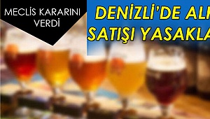 Denizli’de alkol satışı yasaklandı