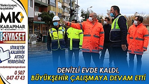 Denizli evde kaldı, Büyükşehir çalıştı