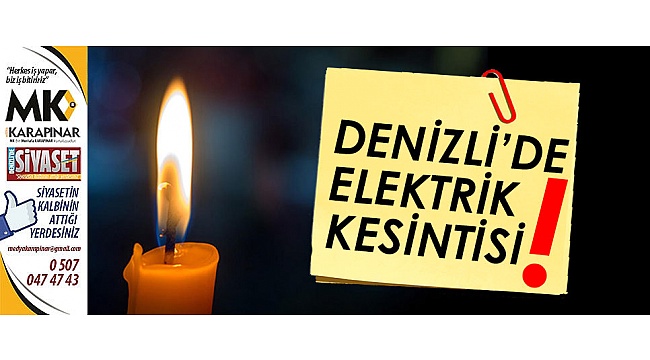 Denizli'nin 5 ilçesi elektriksiz kalacak