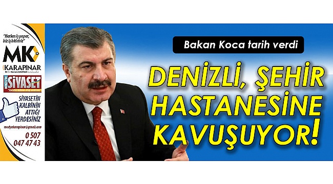Denizli, şehir hastanesine kavuşuyor