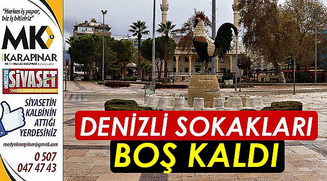 Denizli sokakları boş kaldı