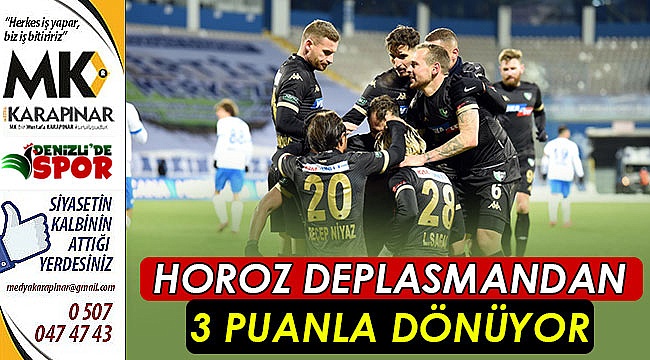 Horoz deplasmandan 3 puanla dönüyor