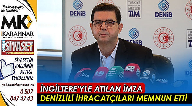 İngiltere'yle atılan imza Denizlili ihracatçıları memnun etti