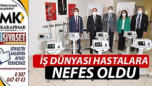 İş dünyası hastalara nefes oldu