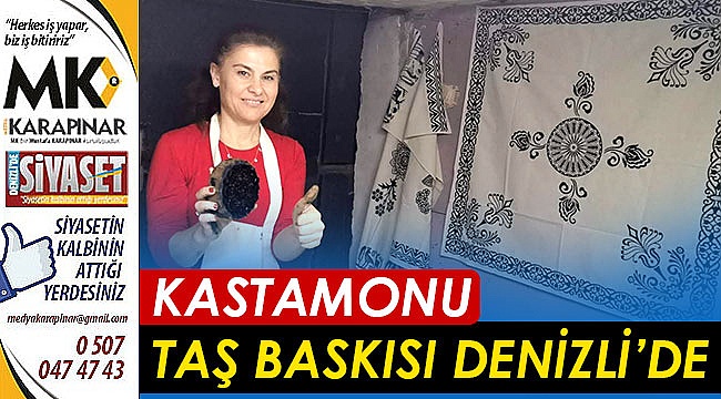 Kastamonu Taş baskısı Denizli’de
