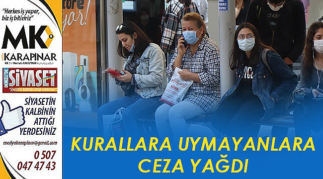Kurallara uymayanlara ceza yağdı