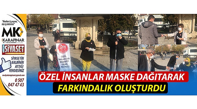 Özel insanlar maske dağıtarak farkındalık oluşturdu
