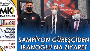Şampiyon güreşçiden İbanoğlu’na ziyaret