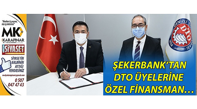 Şekerbank’tan DTO üyelerine özel finansman