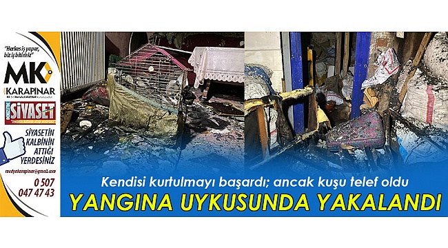 Yangına uykusunda yakalandı