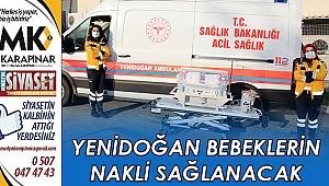 Yenidoğan bebeklerin nakli sağlanacak
