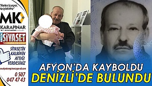 Afyon'da kayboldu, Denizli'de bulundu