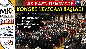 Ak Parti Denizli'de kongre heyecanı başladı