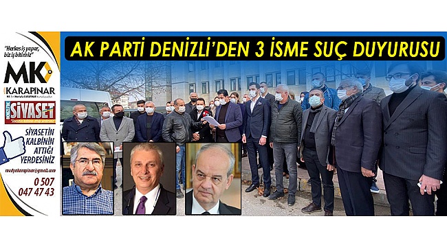 AK Parti Denizli’den 3 isme suç duyurusu