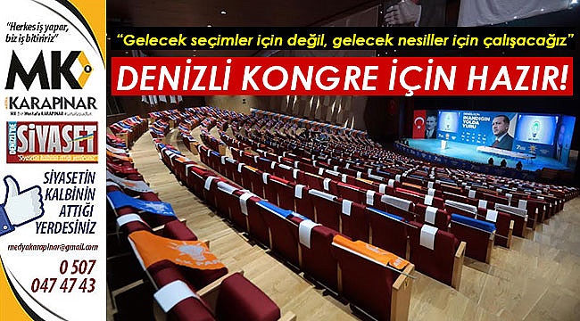 AK Parti Denizli, il kongresine hazır