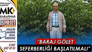 “Baraj gölet seferberliği başlatılmalı”