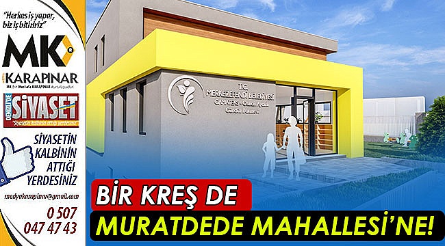 Bir kreş de Muratdede Mahallesi’ne!