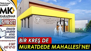 Bir kreş de Muratdede Mahallesi’ne!