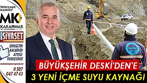 Büyükşehir DESKİ’de 3 yeni içme suyu kaynağı