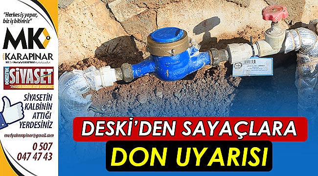 Büyükşehir DESKİ'den sayaçlarda don uyarısı