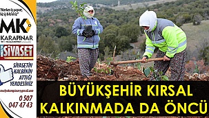 Büyükşehir kırsal kalkınmada da öncü