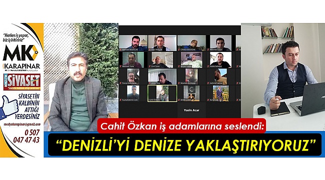 Cahit Özkan iş adamlarına seslendi: “Denizli’yi denize yaklaştırıyoruz”
