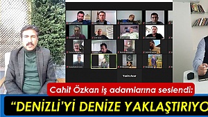 Cahit Özkan iş adamlarına seslendi: “Denizli’yi denize yaklaştırıyoruz”