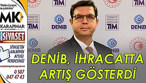 DENİB, ihracatta artış gösterdi