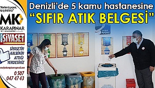 Denizli’de 5 kamu hastanesine “Sıfır Atık Belgesi”