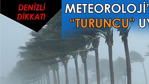 Denizli fırtına uyarısı