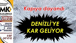 Denizli’ye kar geliyor!