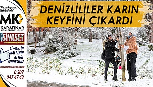 Denizlililer karın keyfini çıkardı
