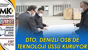 DTO, Denizli OSB’de teknoloji üssü kuruyor