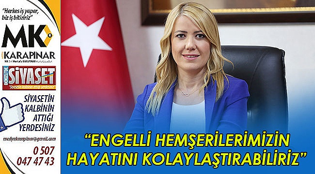 “Engelli hemşerilerimizin hayatını kolaylaştırabiliriz”