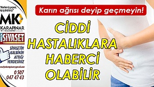 Karın ağrısı deyip geçmeyin!