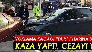 Kısıtlamada dur ihtarına uymayan ehliyetsiz sürücü, kovalamaca sonucu kaza yaptı, cezadan kurtulamadı